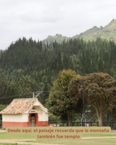 Desde aquí, el paisaje recuerda que la montaña también fue templo.